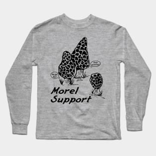 Morel Support! Long Sleeve T-Shirt